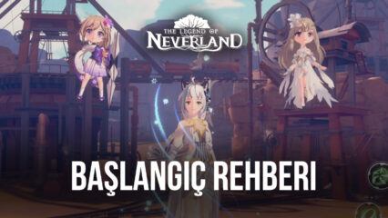 Yeni Başlayanlar İçin The Legend of Neverland Rehberi