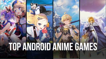 Top 10 Anime Android Games