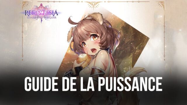 Comment Augmenter sa Puissance de Combat dans Refantasia: Charm and Conquer