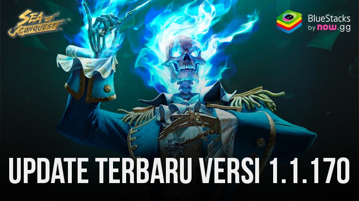 Sea of Conquest: Detail Update Versi 1.1.170