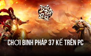 Chơi Binh Pháp 37 Kế trên PC với BlueStacks