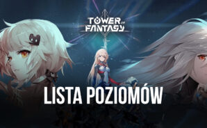 Lista poziomów postaci i broni w Tower of Fantasy dla wydania globalnego