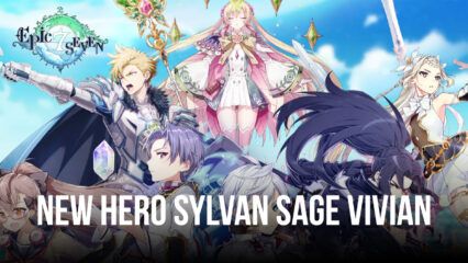 Epic Seven – Specialty Change Alexa, New Hero Sylvan Sage Vivian, and New Exclusive Equipment