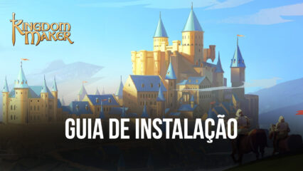 Como baixar e instalar Kingdom Maker no PC com BlueStacks