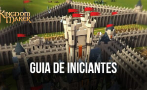 Guia de Iniciantes para começar em Kingdom Maker com tudo