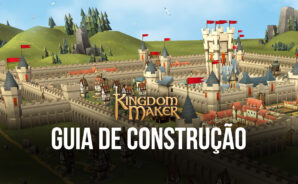 Guia de Construção em Kingdom Maker: como construir seu reino