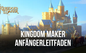 Der epische Anfängerleitfaden zu Kingdom Maker