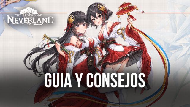 Guia de principiantes y consejos para un rápido progreso en The Legend of Neverland