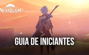 Guia de iniciantes e Dicas para um progresso rápido em The Legend of Neverland