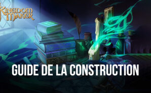 Le Guide de Construction de Royaume dans Kingdom Maker