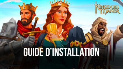 Comment Jouer et Installer Kingdom Maker sur PC avec BlueStacks