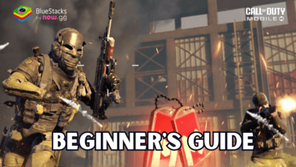 Call of Duty: Mobile Beginner’s Guide and Tips