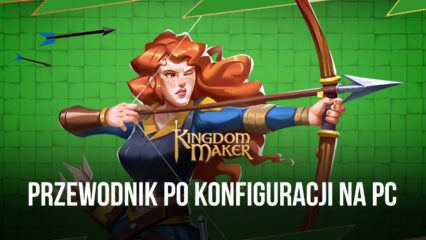 Jak zagrać i zainstalować Kingdom Maker na PC z BlueStacks