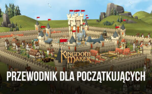 Epicki przewodnik dla początkujących w Kingdom Maker