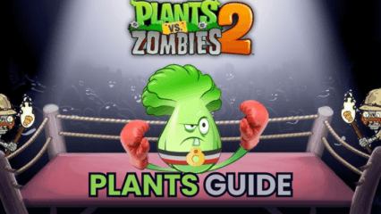 Comprehensive Guide to Plants in Plants vs. Zombies 2