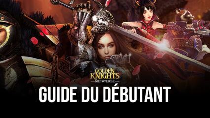 Le Guide du Débutant pour GoldenKnights: Metaverse – Les Meilleurs Conseils et Astuces pour les Débutants