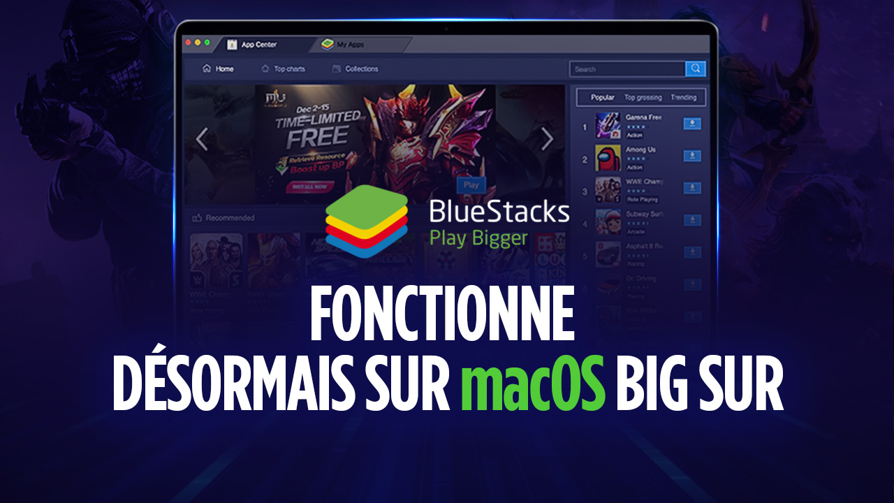 Attention Utilisateurs Mac ! BlueStacks Version 4.240.5 Fonctionne Désormais Sur macOS 11 Big Sur