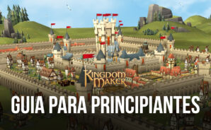 Épica Guia para principiantes de Kingdom Maker
