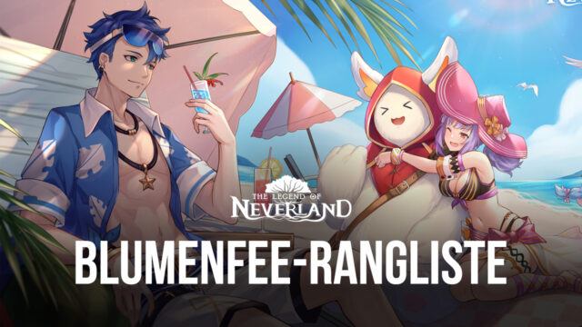 Die besten Blumenfeen in der großen The Legend of Neverland-Rangliste