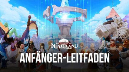 Anfängertipps für schnellen Fortschritt in The Legend of Neverland
