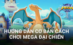 Hướng dẫn game thủ mới chơi Mega Đại Chiến trên PC