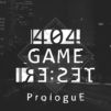 404 GAME RE:SET ProloguE -序章-