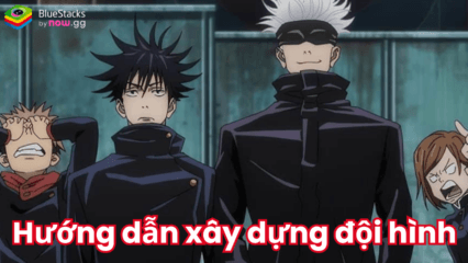 Hướng dẫn xây dựng đội hình khi chơi Jujutsu Kaisen Phantom Parade trên PC với BlueStacks