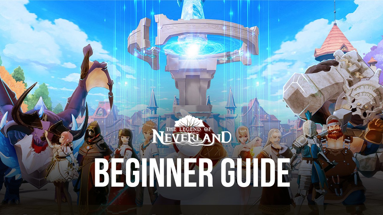 The Legend of Neverland Beginner's Guide and Tips for Fast Progression