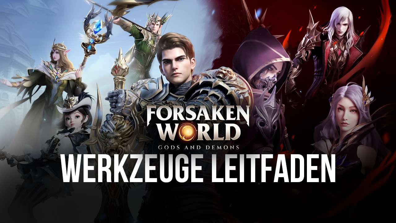 Forsaken World: Gods and Demons auf dem PC – So verwendest du unsere BlueStacks-Werkzeuge für ein noch besseres Spielerlebnis