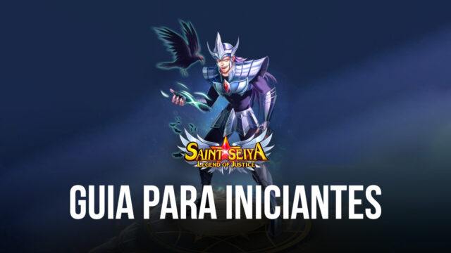 Guia para iniciantes de Saint Seiya: Lendas da Justiça - As melhores dicas e truques para novos jogadores