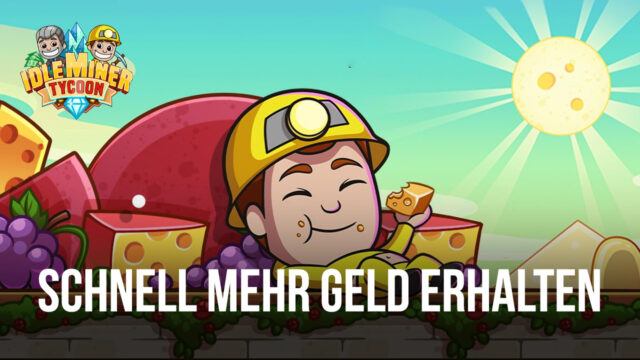 Tipps, um in Idle Miner Tycoon schnell mehr Geld zu bekommen