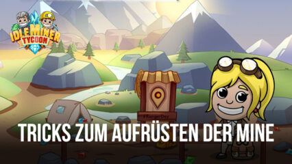 Tipps und Tricks zum Aufrüsten deiner Mine in Idle Miner Tycoon