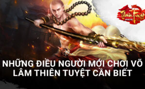 Cẩm nang dành cho người mới chơi Võ Lâm Thiên Tuyệt trên PC