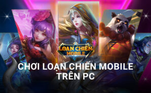 Cùng chiến game MOBA mới Loạn Chiến Mobile trên PC cùng BlueStacks