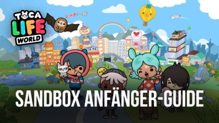 Anfänger-Guide für Toca Life World – Wie du deinen eigenen Spaß in der Sandbox kreierst