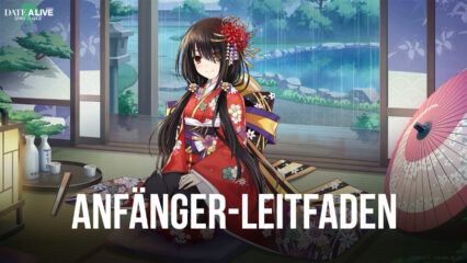 Ein Anfänger-Guide für Date a Live: Spirit Pledge HD