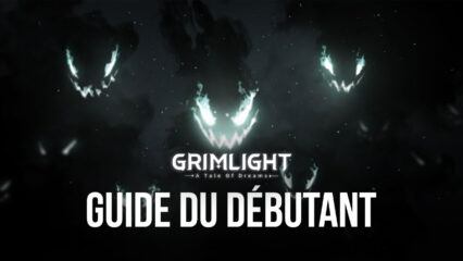 Les Meilleurs Conseils et Astuces et Stratégies pour les Débutants dans Grimlight