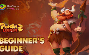 Primon Legion BlueStacks Beginner&#8217;s Guide – Get the Best Start and Master the Stone Age!