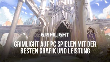 Grimlight auf dem PC – Wie man BlueStacks für Rerolling verwendet und wie man die beste Grafik und Leistung erhält