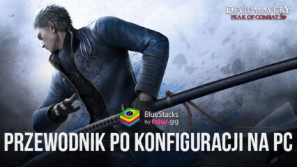 Jak zainstalować i grać w Devil May Cry: Peak of Combat na PC z BlueStacks