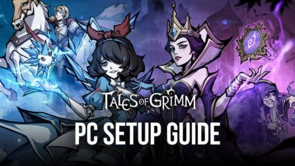 How to Play Tales of Grimm on PC with BlueStacks