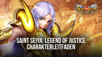 Die besten Charaktere, für die man in Saint Seiya: Legend of Justice rerollen sollte