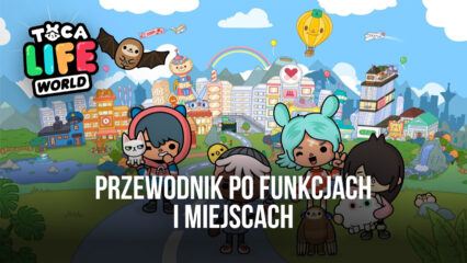 Przewodnik po Toca Life World „Bop City” – najważniejsze funkcje i najlepsze miejsca na relaks i zabawę