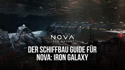 Nova: Iron Galaxy – Ein Guide zum Schiffbau
