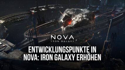 Wie man Entwicklungspunkte in Nova: Iron Galaxy erhöhen kann