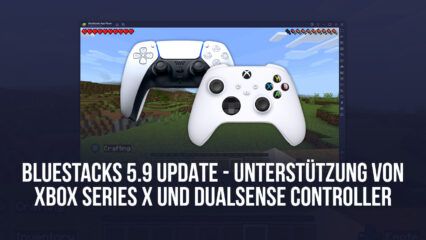 BlueStacks 5.9 Update fügt Unterstützung für Xbox Series X und PS5 DualSense-Controller hinzu