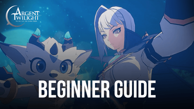 Argent Twilight – Beginner’s Guide for Fast Progression