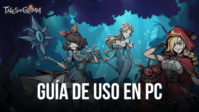 Guía de uso de BlueStacks para Tales of Grimm en PC: cómo usar nuestras herramientas para mejorar tu experiencia