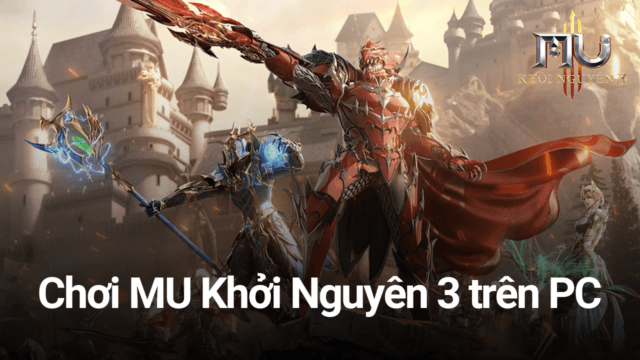Trải nghiệm MU Khởi Nguyên 3 trên PC cùng BlueStacks
