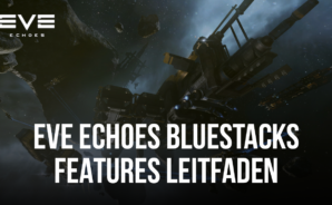 BlueStacks Nutzungsleitfaden für EVE Echoes auf dem PC – Optimiere dein Spielerlebnis auf unserem Android App-Player